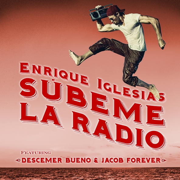 Enrique Iglesias feat. Descemer Bueno, Jacob Forever — SUBEME LA RADIO REMIX