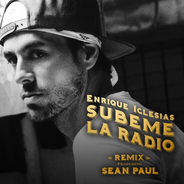 Enrique Iglesias, Sean Paul — SUBEME LA RADIO REMIX